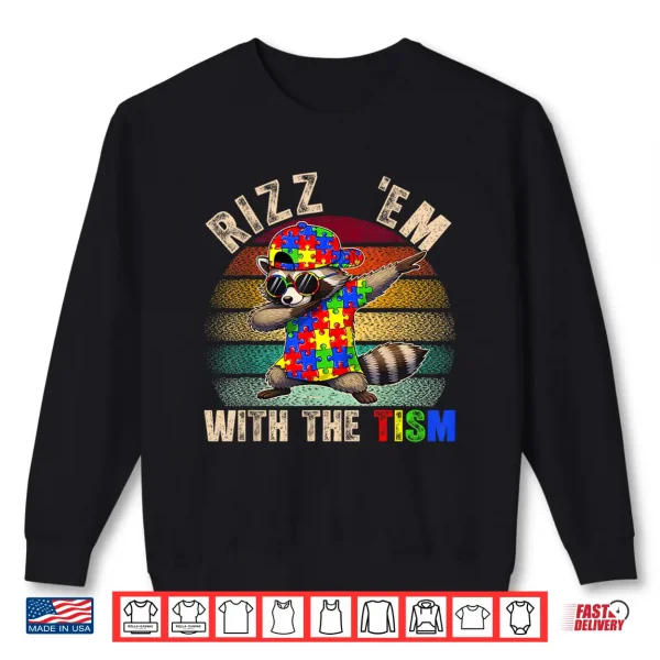 Sweatshirt Rizz Em With The Tism Autism Awareness Day Raccoon Autistic Shirt
