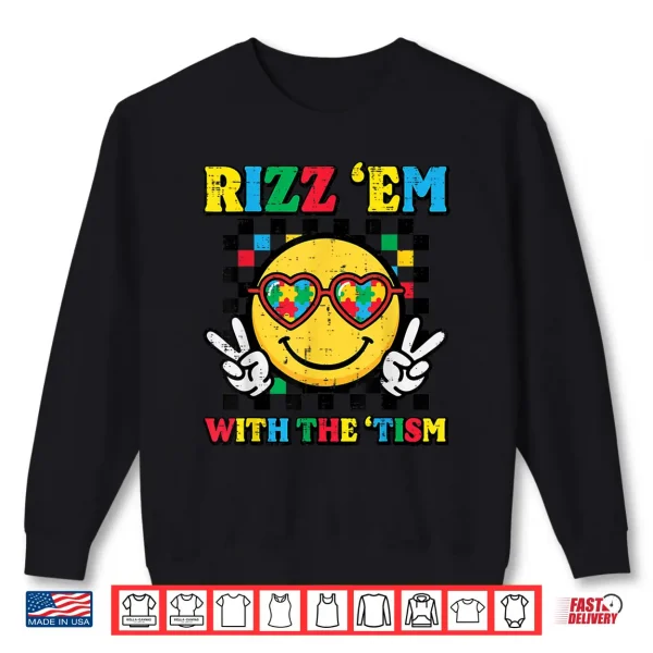 Sweatshirt Rizz Em With The Tism Smile Autism Meme Modern Humor Shirt