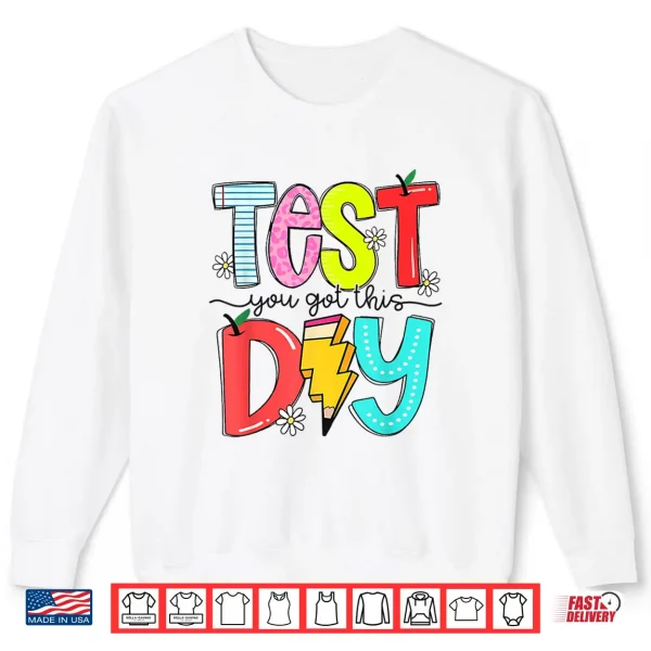 Rock State The Test Day You Got This School Teacher Student Shirt 2 Sweatshirt Rock State The Test Day You Got This School Teacher Student Shirt