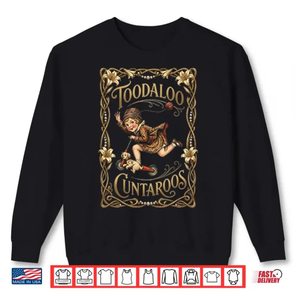 Roller Girl Toodaloo Cuntaroos Shirt 2 Sweatshirt Roller Girl Toodaloo Cuntaroos Shirt