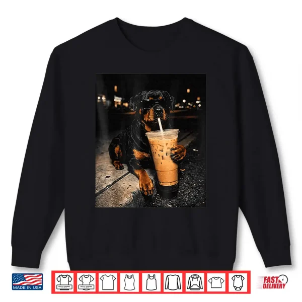 Rottweiler Drinking Iced Coffee Funny Animal Meme Men Women Shirt 2 Sweatshirt Rottweiler Drinking Iced Coffee Funny Animal Meme Men Women Shirt