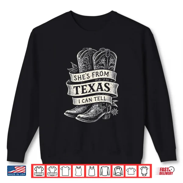 Sweatshirt Shes from Texas I Can Tell Vintage Cowgirl Retro Country Shirt