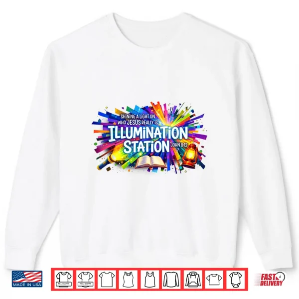 Sweatshirt Shining A Light On Who Jesus Really Is Illumination Station Shirt