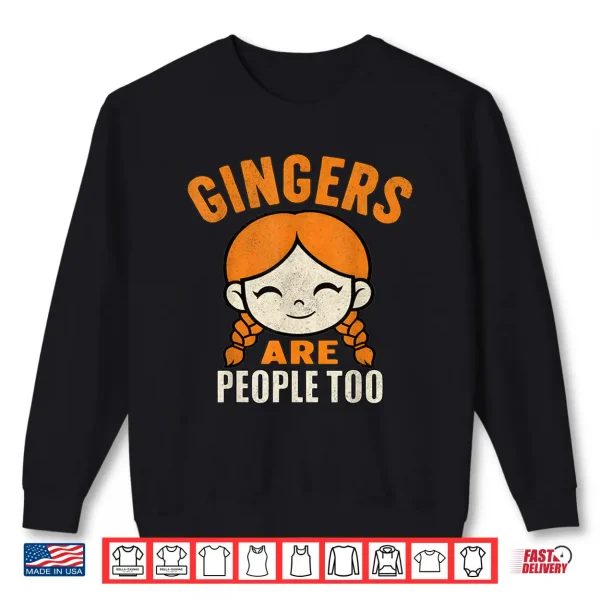 Sweatshirt Shrinking Summer Gingers are People Too Funny Shirt