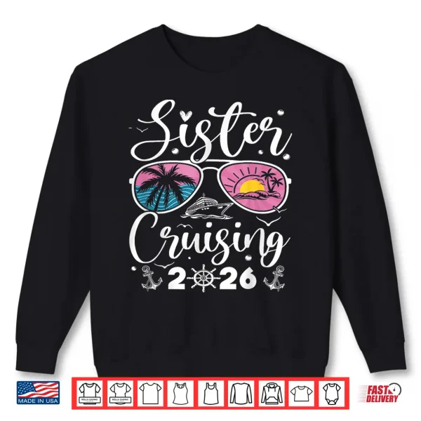 Sister Cruising 2026 Shirt 2 Sweatshirt Sister Cruising 2026 Shirt