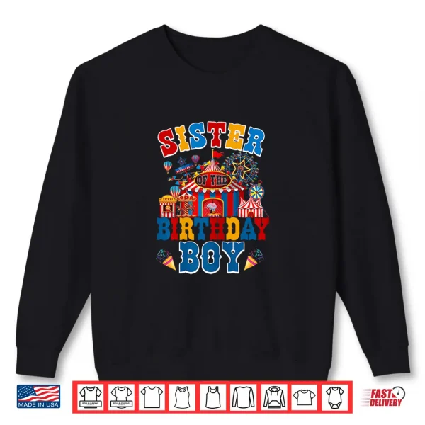 Sister Of The Birthday For Boy Circus Carnival Theme Party Shirt 2 Sweatshirt Sister of The Birthday for Boy Circus Carnival Theme Party Shirt