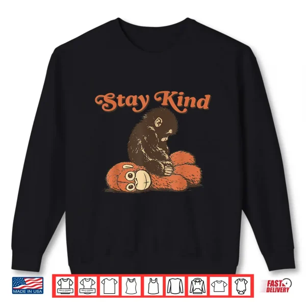 Sweatshirt Stay Kind Punch Baby Monkey 2026 Shirt