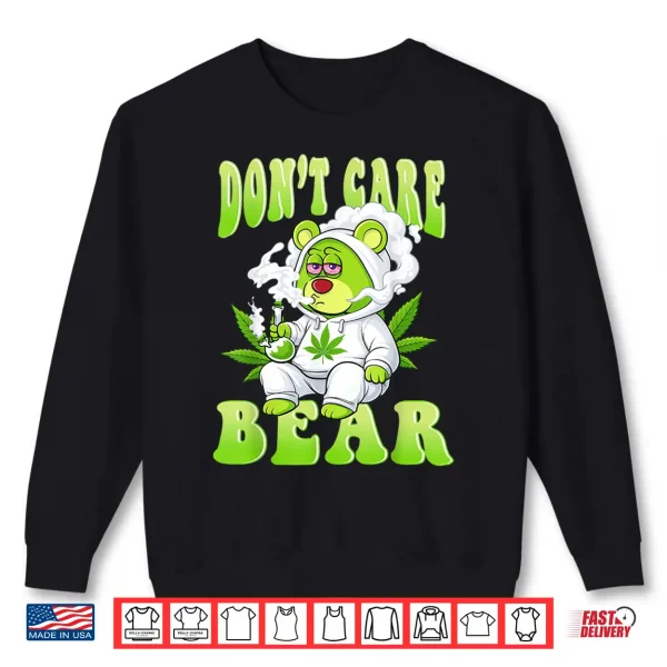 Sweatshirt Stoned Bear Smoking Weed Dont Care Marijuana Cannabis 420 Shirt