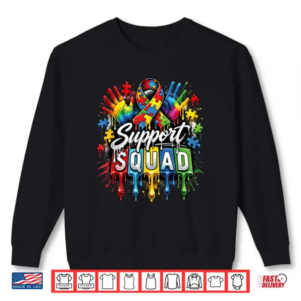 Support Squad Family Ice Cream Drip Autism Awareness Shirt 2 Sweatshirt Support Squad Family Ice Cream Drip Autism Awareness Shirt