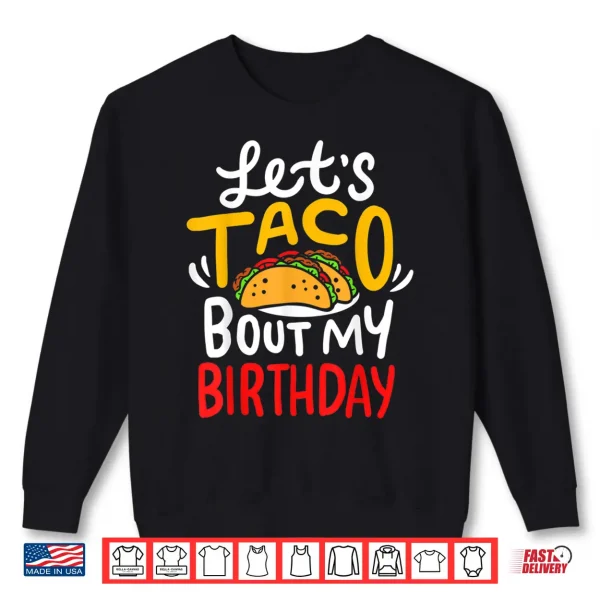 Sweatshirt Taco Birthday Cinco De Mayo Gift Shirt