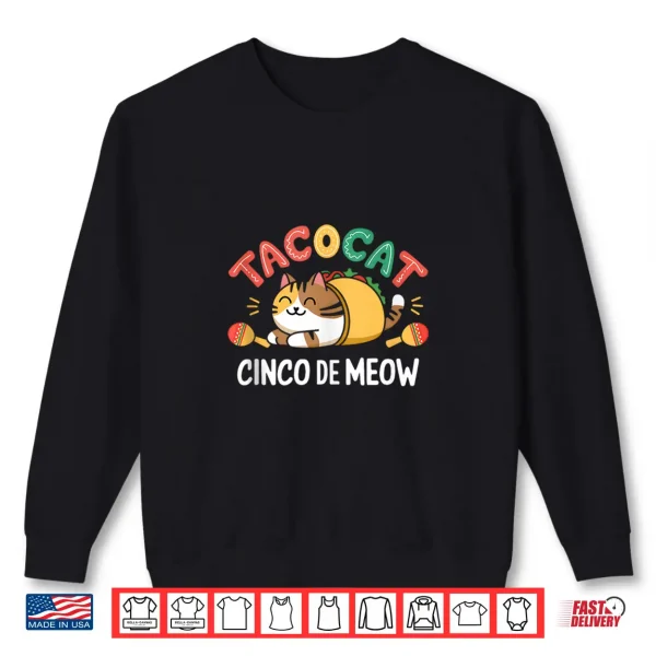 Taco Cat Boy Cinco De Meow Mexican Cinco De Mayo Cat Lovers Shirt 2 Sweatshirt Taco Cat Boy Cinco De Meow Mexican Cinco De Mayo Cat Lovers Shirt