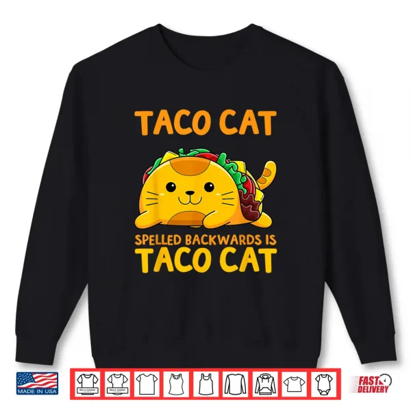 Tacocat Spelled Backwards Shirt Taco Cat Cinco De Mayo Shirt 2 Sweatshirt Tacocat Spelled Backwards Shirt Taco Cat Cinco De Mayo Shirt
