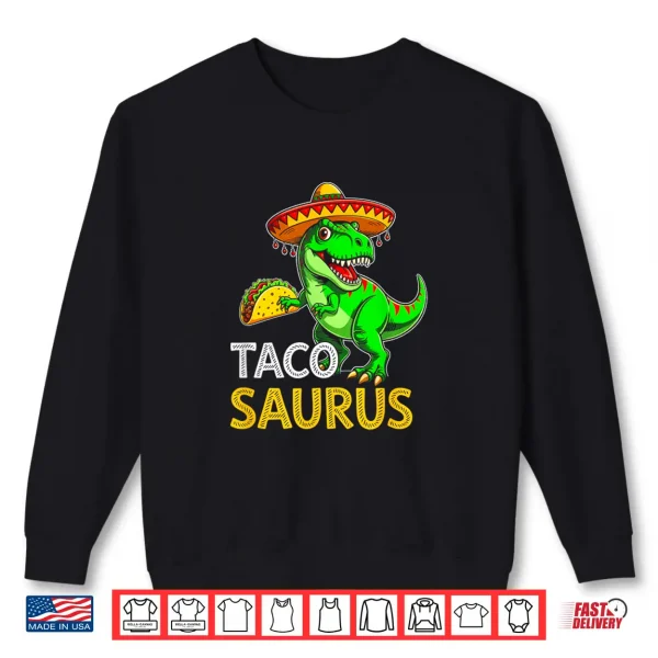 Sweatshirt Tacosaurus Taco Dinosaur T Rex Cinco De Mayo Mexican Boys Shirt