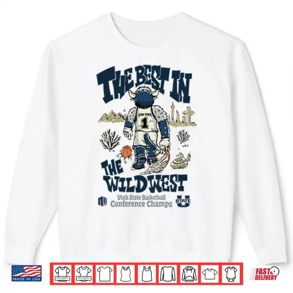 The Best In The Wildwest Utah State Basketball Conference Champs Shirt 2 Sweatshirt The Best In The Wildwest Utah State Basketball Conference Champs Shirt