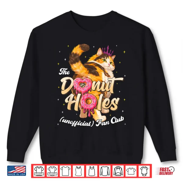 Sweatshirt The Donut Holes Fan Club Funny Cat Meme Men Women Kid Shirt