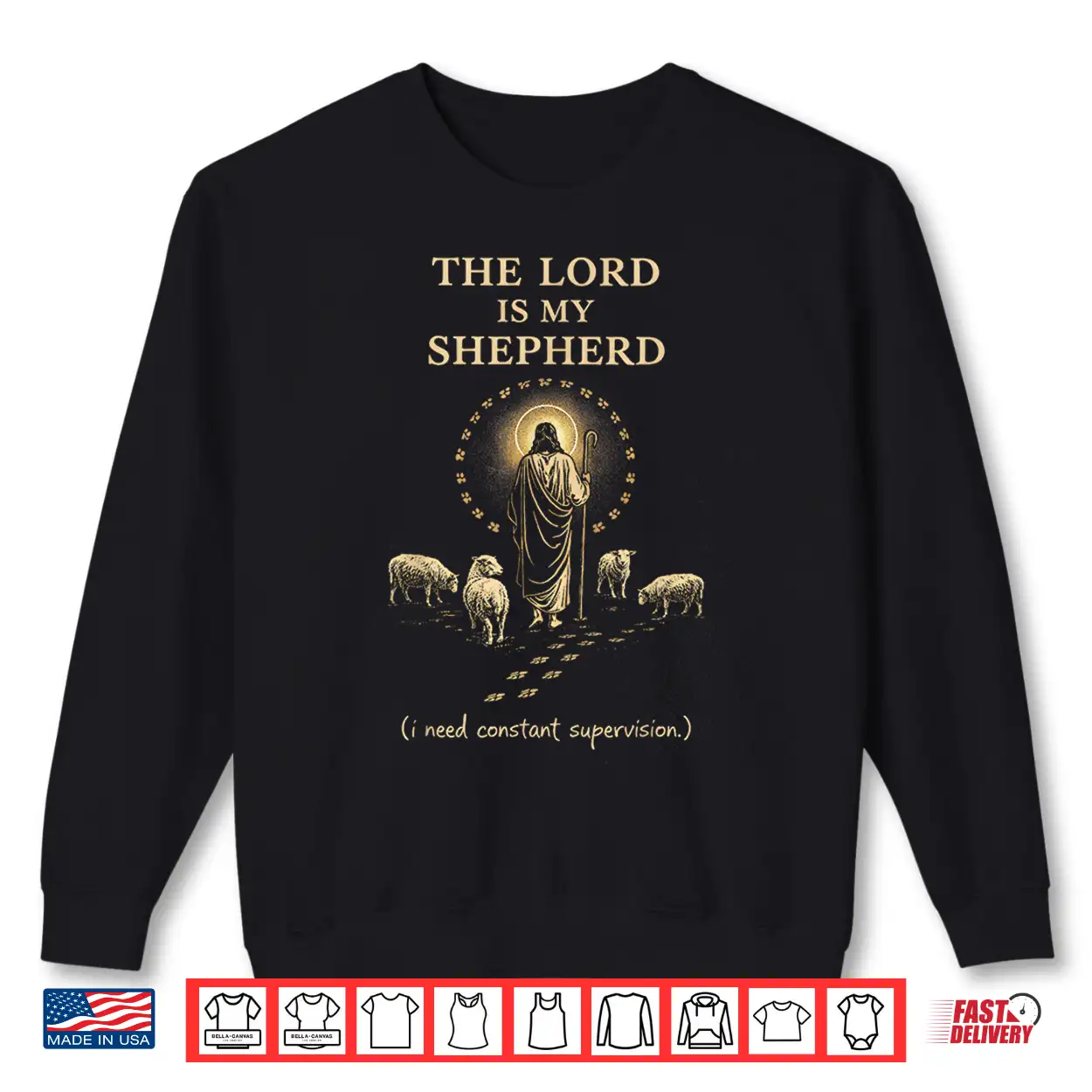 The Lord Is My Shepherd I Need Constant Supervision Shirt The Lord Is My Shepherd I Need Constant Supervision Shirt