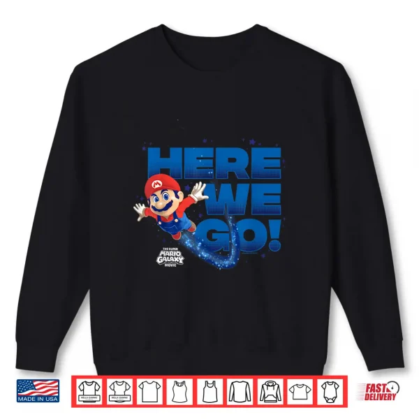 Sweatshirt The Super Mario Galaxy Movie Mario Here We Go Shirt