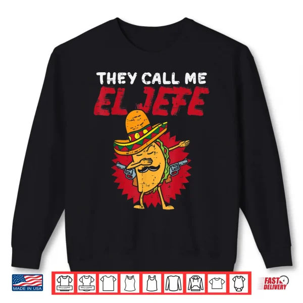 Sweatshirt They Call Me El Jefe Taco Funny Boss Cinco De Mayo Men Boys Shirt
