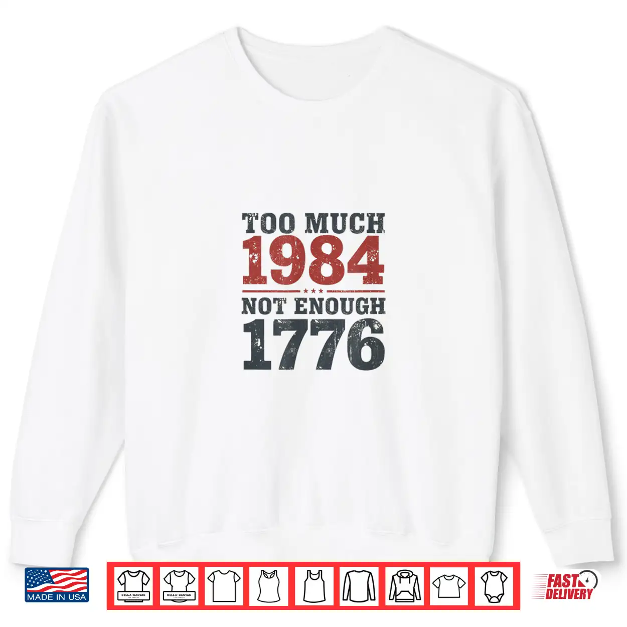 Too Much 1984 Not Enough 1776 Shirt Too Much 1984 Not Enough 1776 Shirt