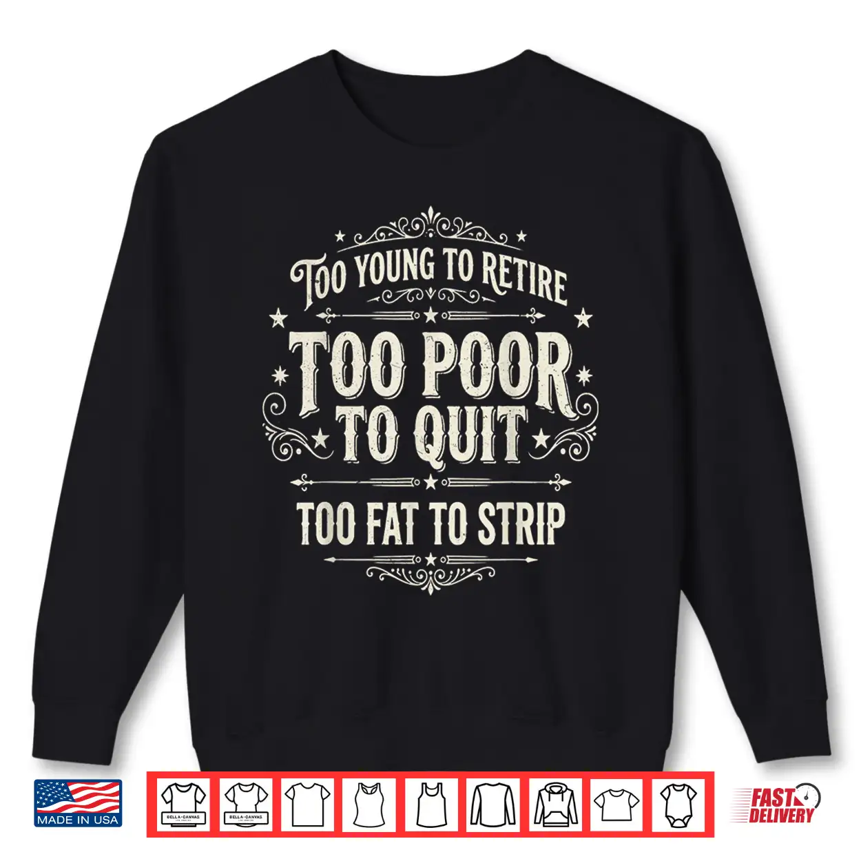 Too Young To Retire Too Poor To Quit Funny Fathers Day Shirt Too Young To Retire Too Poor To Quit Funny Fathers Day Shirt