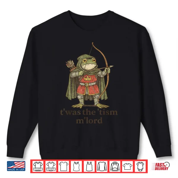 Sweatshirt Twas The Tism My Lord Frog Autism Awareness Modern Humor Shirt
