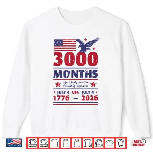 Usa Anniversary 3000 Months July 4 Us Flag 250 Years America Shirt 2 Sweatshirt USA Anniversary 3000 Months July 4 US Flag 250 Years America Shirt