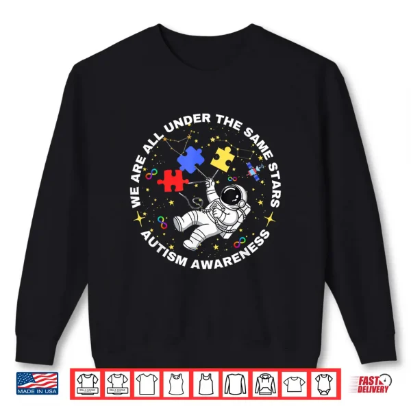 Under The Same Stars Autism Space Astronaut Professional Shirt 2 Sweatshirt Under The Same Stars Autism Space Astronaut Professional Shirt