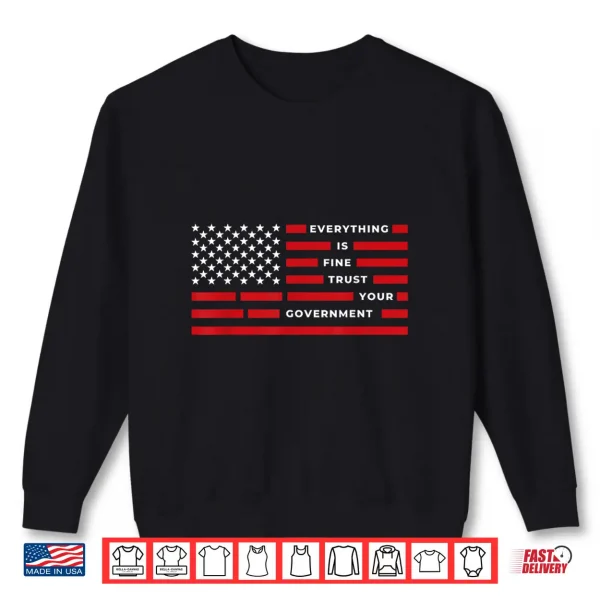 Sweatshirt Vintage Everything is Fine Trust Your Government Meme Shirt