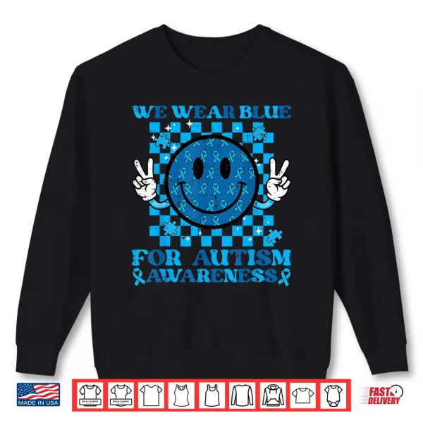 Sweatshirt We Wear Blue Autism Awareness Smile Peace ASD Shirt