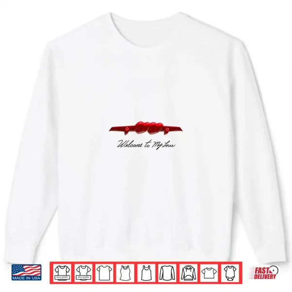 Welcome To My Love Shirt 2 Sweatshirt Welcome to My Love Shirt