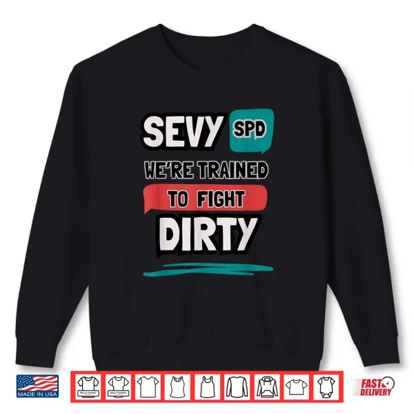 Sweatshirt Were Trained to Fight Dirty Sterile Processing Techs Shirt
