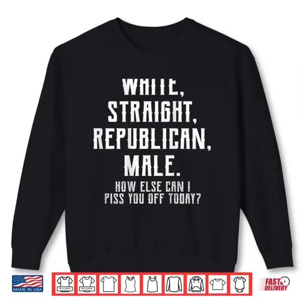 White Straight Republican Male Professional Identity Shirt 2 Sweatshirt White Straight Republican Male Professional Identity Shirt