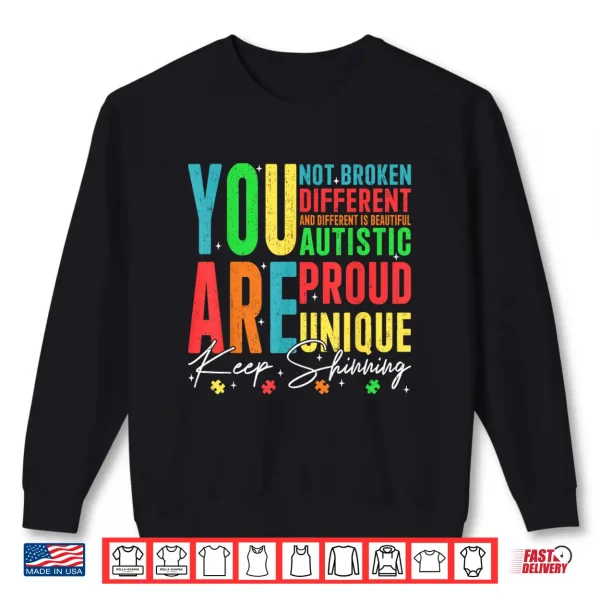 Sweatshirt You Are Not Broken Autism Awareness Different Minds Statement Shirt