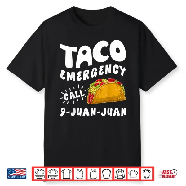 Taco Emergency Call 9 Juan Juan T Shirt Cinco De Mayo Men