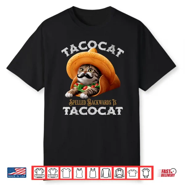Tacocat Spelled Backward Is Tacocat Mexican Food Cat Lover Shirt
