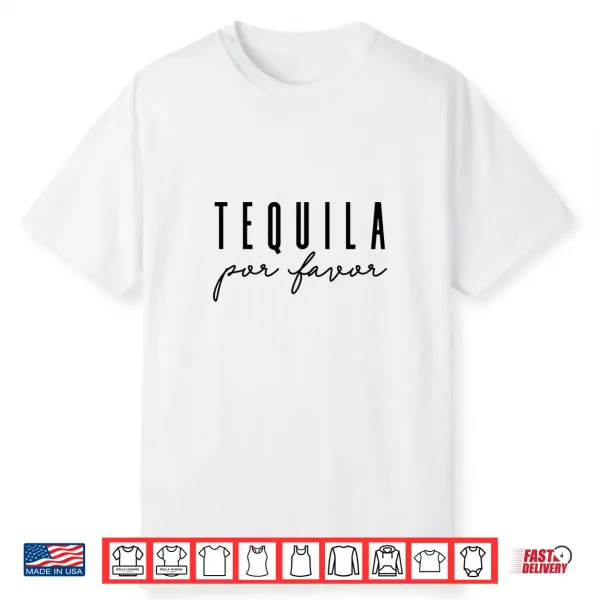 Tequila Por Favor Party Funny Adult Drinking Cinco De Mayo Shirt
