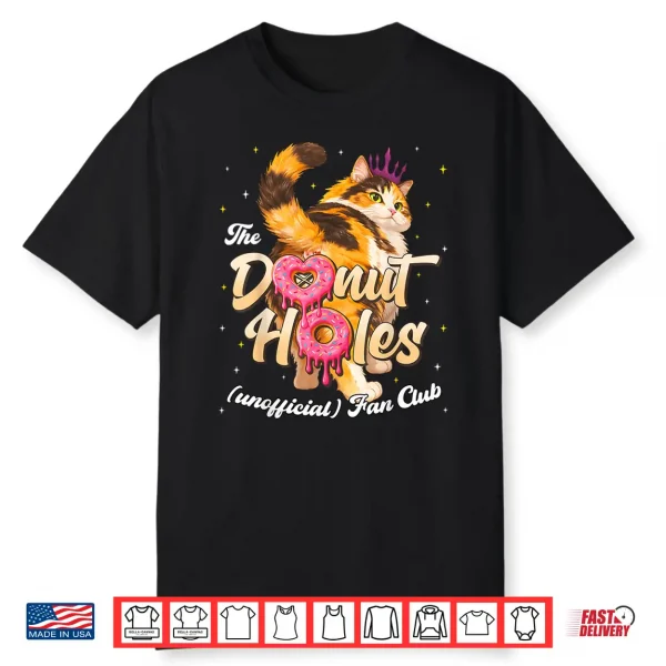 The Donut Holes Fan Club Funny Cat Meme Men Women Kid Shirt