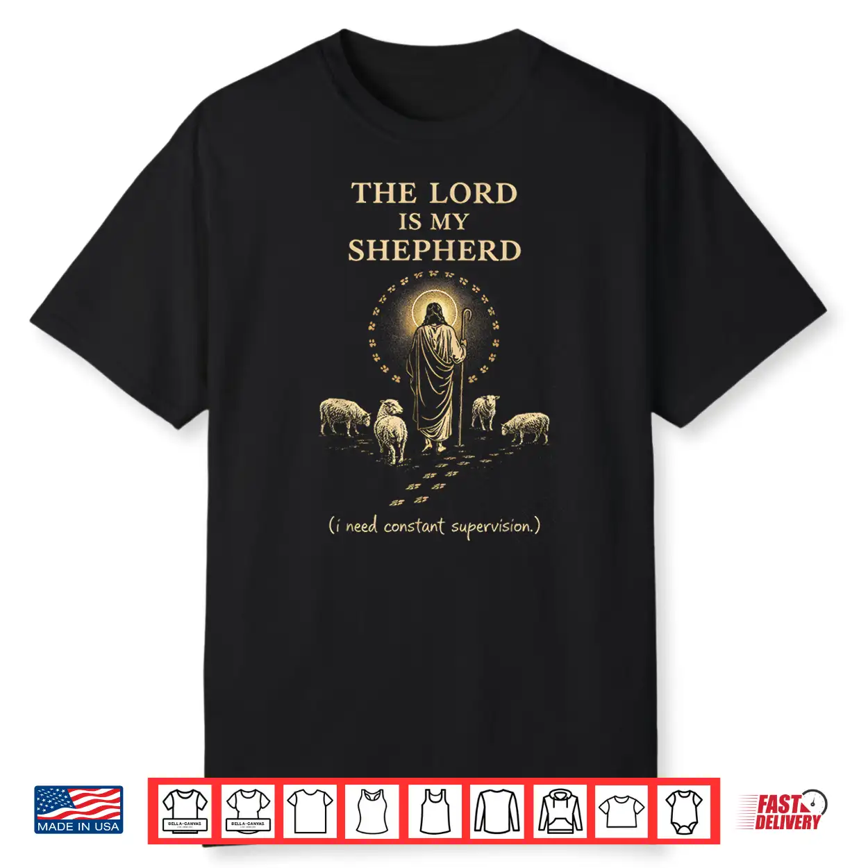 The Lord Is My Shepherd I Need Constant Supervision Shirt The Lord Is My Shepherd I Need Constant Supervision Shirt