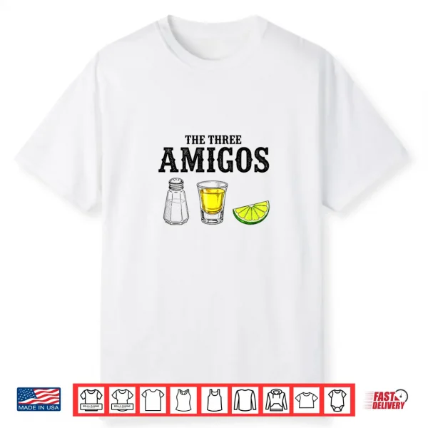 The Three Amigos Funny Cinco De Mayo Tequila Shirt