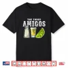 The Three Amigos Lime Salt Tequila Funny Cinco De Mayo Gifts Shirt