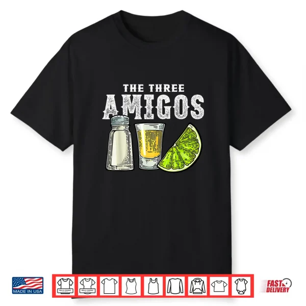The Three Amigos Lime Salt Tequila Funny Cinco De Mayo Gifts Shirt