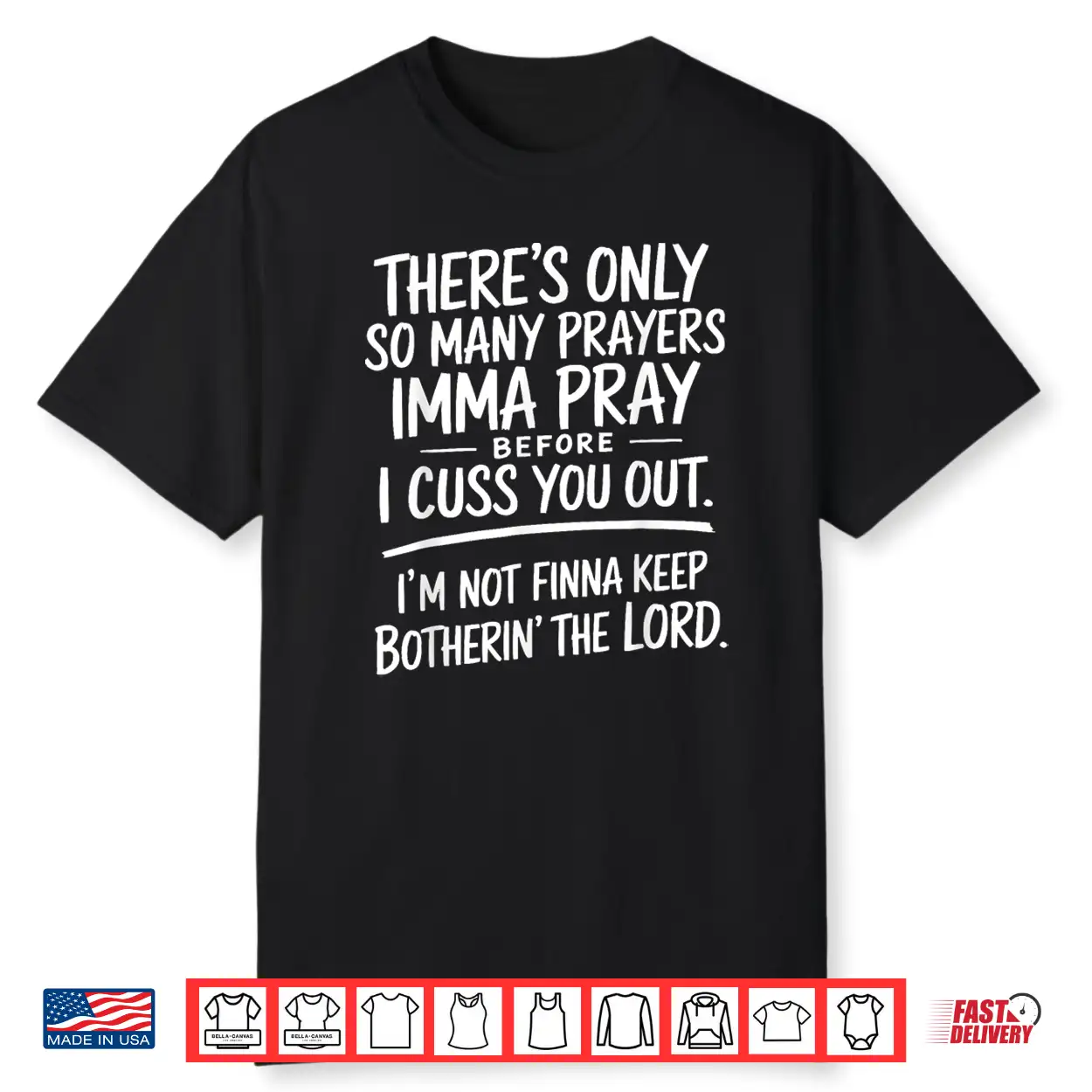 Theres Only So Many Prayers Imma Pray Before Funny Shirt Theres Only So Many Prayers Imma Pray Before Funny Shirt