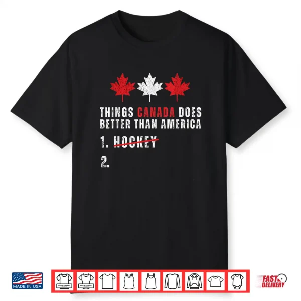Things Canada Does Better Than America 1 Hockey 2 Funny Shirt