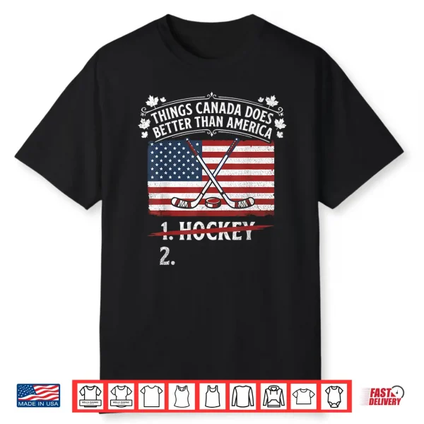 Things Canada Does Better Than America Shirt
