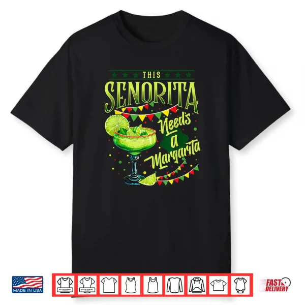 This Senorita Needs A Margarita Funny Cinco De Mayo Cute Shirt