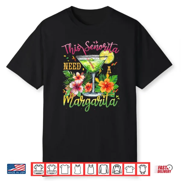 This Senorita Needs A Margarita Funny Cinco De Mayo Shirt