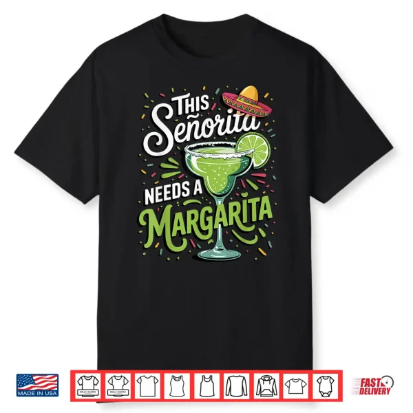 This Senorita Needs A Margarita Shirt