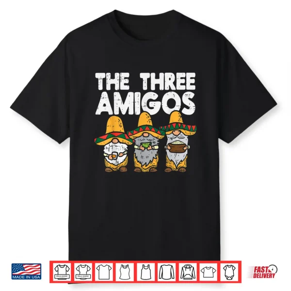 Three Amigos Mexican Gnomes Cute Cinco De Mayo Fiesta Garden Shirt