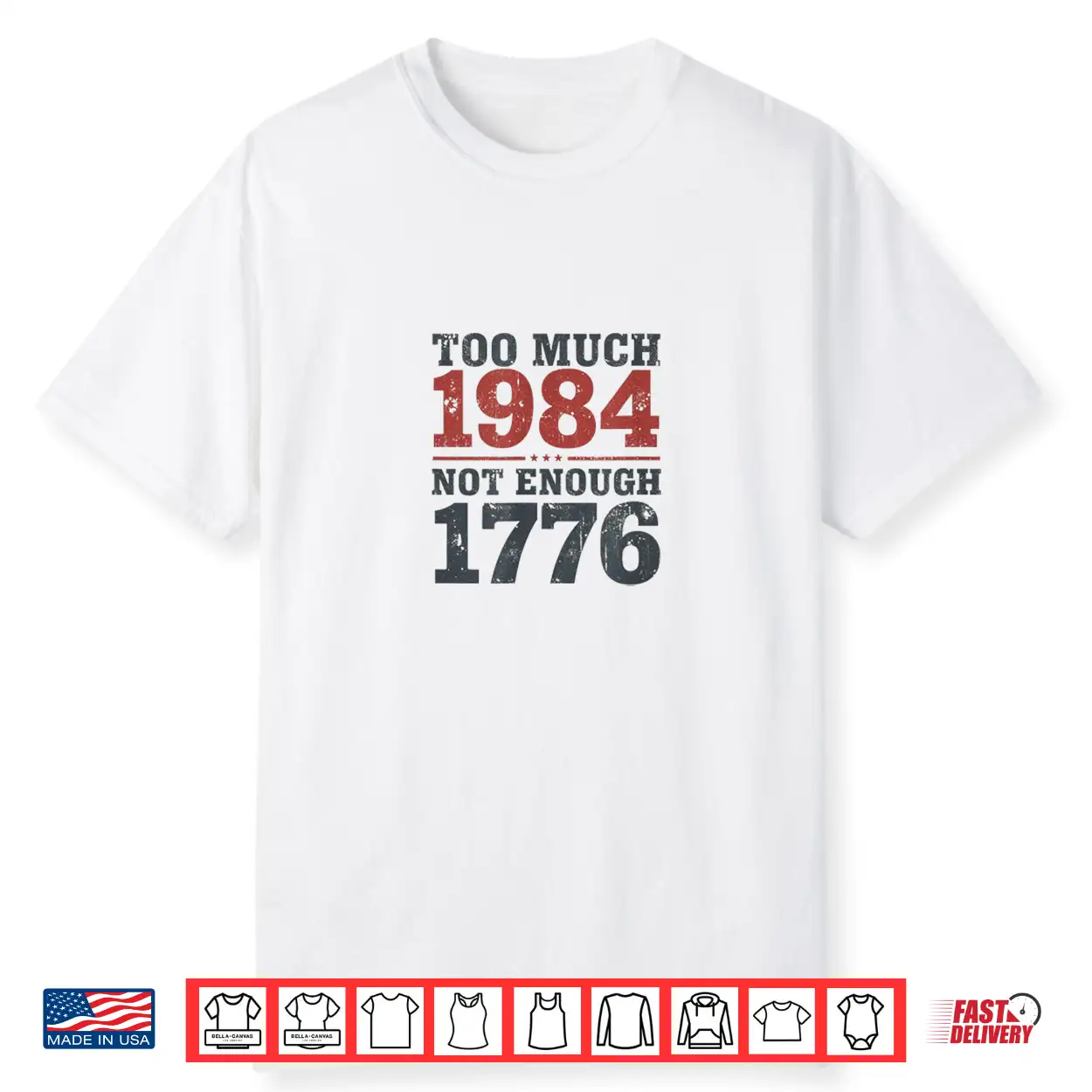 Too Much 1984 Not Enough 1776 Shirt Too Much 1984 Not Enough 1776 Shirt