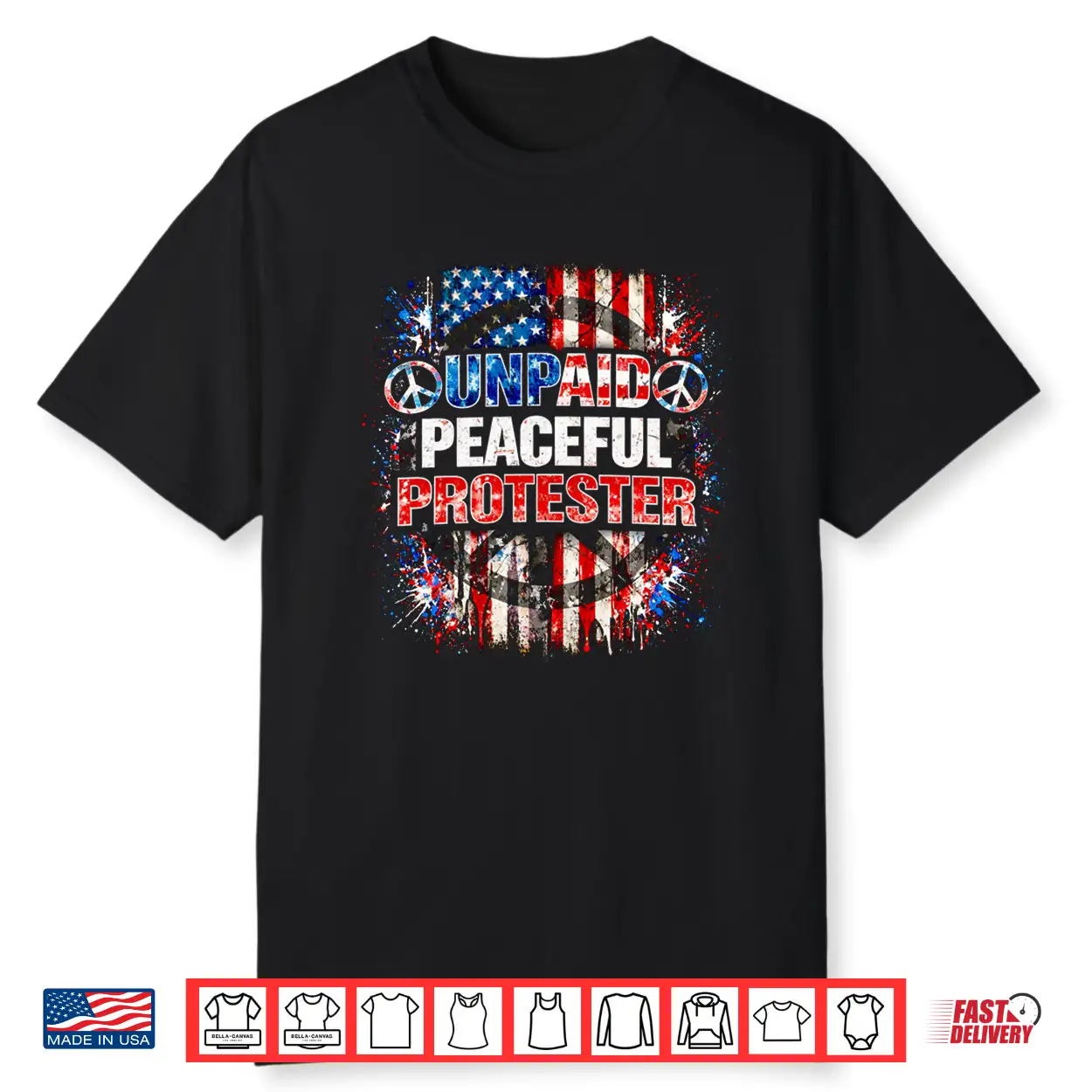 Unpaid Peaceful Protester American Flag Patriotic Shirt Mens Shirt Unpaid Peaceful Protester American Flag Patriotic Shirt Mens Shirt